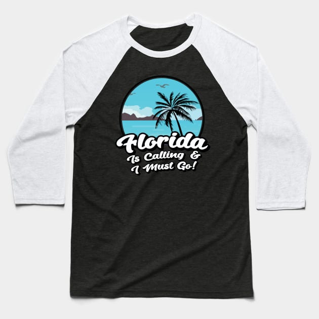 Florida Is Calling And I Must Go Retro Beach Sunshine Baseball T-Shirt by BurnhamAndGrange